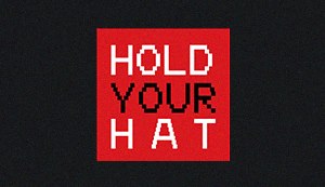 Hold Your Hat